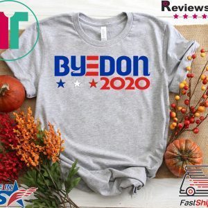 ByeDon 2020 - Joe Biden 2020 American Election Tee Shirts