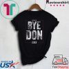 ByeDon 2020 Tee Funny Joe Biden 2020 American Election Tee Shirts