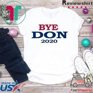 ByeDon Joe Biden 2020 American Election Tee Shirt