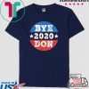 ByeDon Shirt 2020 Joe Biden 2020 American Election Bye Don Tee Shirts