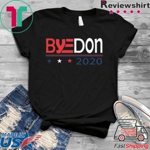 Byedon 2020 Biden For President Funny Anti Donald Trump Tee Shirt