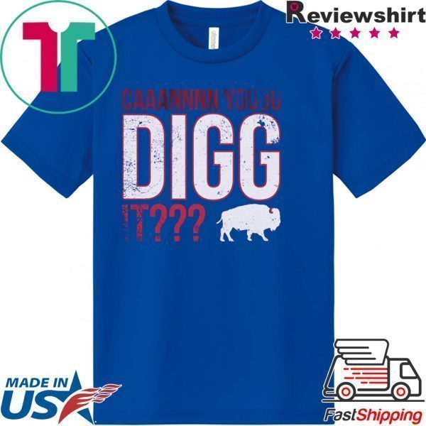 Can You Digg It Buffalo Football Tee Shirts