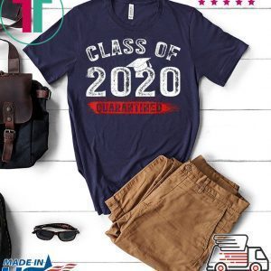 Class Of 2020 Graduation Funny Quarantine Tee Shirts