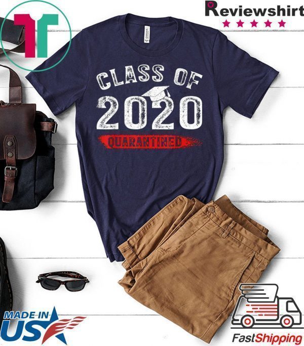 Class Of 2020 Graduation Funny Quarantine Tee Shirts