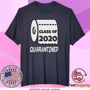 Class Of 2020 Quarantined Class Of 2020 Virus Tee Shirts
