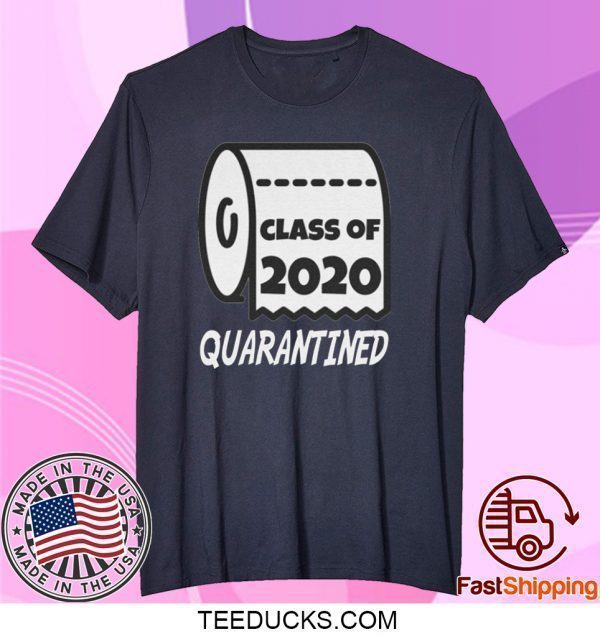 Class Of 2020 Quarantined Class Of 2020 Virus Tee Shirts