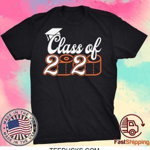Class Of 2020 Quarantined - Class of 2020 Toilet Paper Tee Shirts