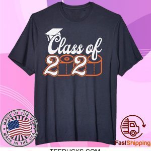 Class Of 2020 Quarantined - Class of 2020 Toilet Paper Tee Shirts