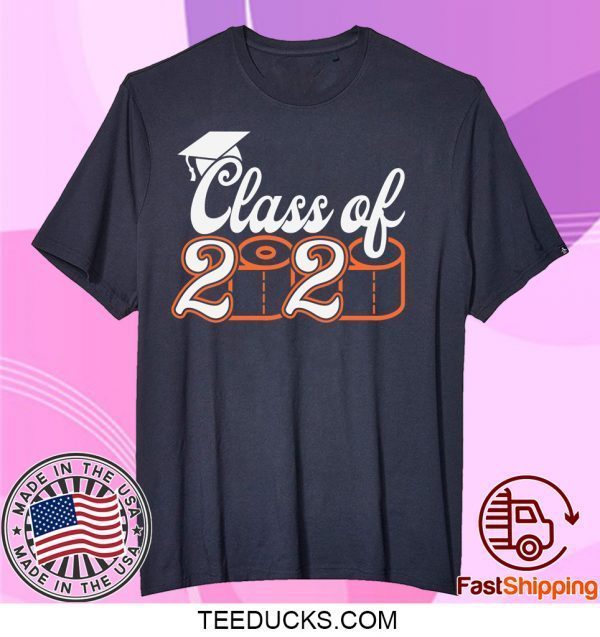 Class Of 2020 Quarantined - Class of 2020 Toilet Paper Tee Shirts