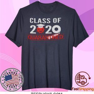 Class Of 2020 Quarantined - Corona Class of 2020 Virus Tee Shirts