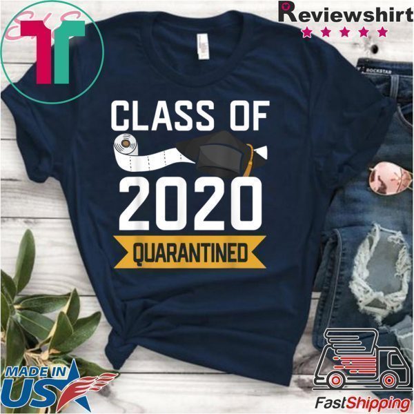 Class Of 2020 Quarantined Graduation Tee Shirts