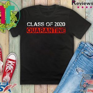 Class Of 2020 Quarantined Tee Shirts