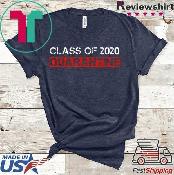 Class Of 2020 Quarantined Tee Shirts