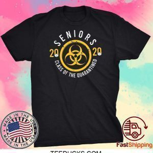 Class Of 2020 Quarantined The Year Where Shit Got Real Tee Shirts