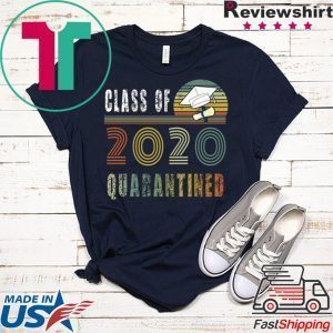 Class Of 2020 Quarantined shirt vintage Class In Quarantine Tee Shirts