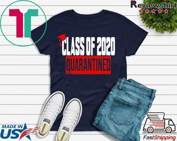 Class of 2020 Quarantine original T-Shirts