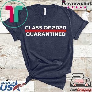 Class of 2020 Quarantined Graduation Seniors Cool Gift Tee Shirts