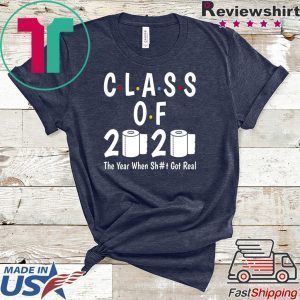 Class of 2020 The Year When Shit Got Real-2020 TP Apocalypse original T-Shirt