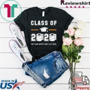 Class of 2020 The year when shit got real Toilet paper Tee Shirt