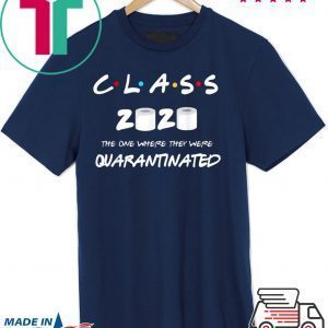 Class of 2020 quarantine original T-Shirt