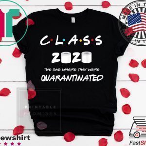 Class of 2020 quarantine original T-Shirt