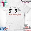 Class of 2020 the year when shit got real Quarantine Tee Shirt