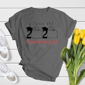 Class of 2020 the year when shit got real - Senior 2020 Shit Getting Real Tee Shirts