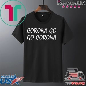 Corona Go Go Corona Tee Shirts