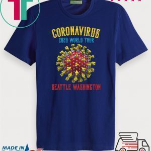 Coronavirus 2020 world tour Seattle Washington Tee Shirts