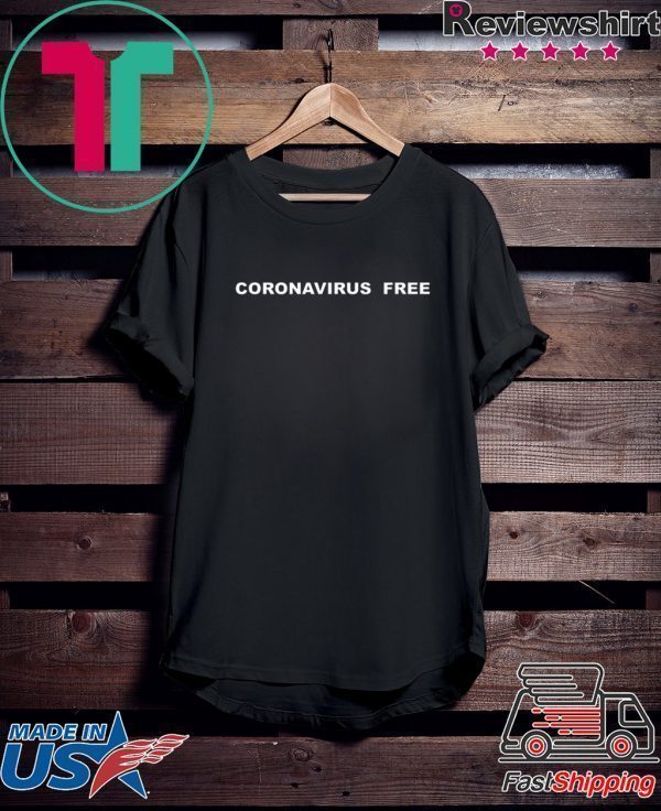Coronavirus Free parody graphic white Tee Shirts
