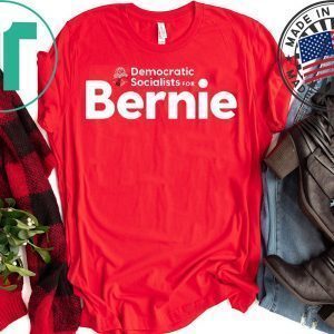 Democratic Socialists For Bernie Tee Shirts