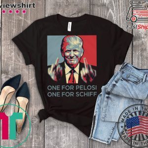 Donald Trump one for pelosi one for schiff Tee Shirts