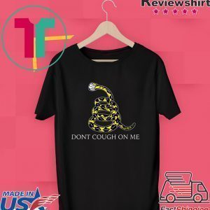 Don't Cough on Me Coronavirus parody Premium Tee Shirts
