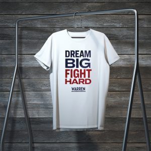 Dream Big Fight Hard Warren Tee Shirts