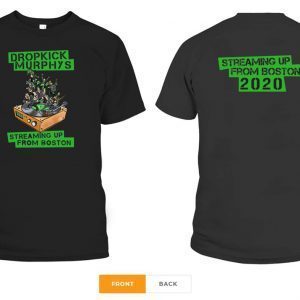 Dropkick Murphys Streaming Up From Boston 2020 Tee Shirts