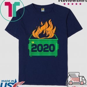 Dumpster Fire 2020 Funny Trash Can Garbage Fire Worst Year Tee Shirts