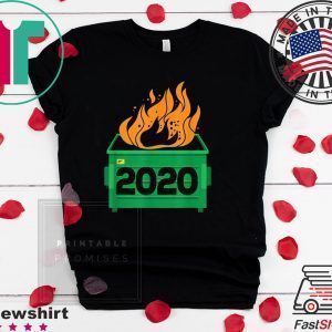 Dumpster Fire 2020 Funny Trash Can Garbage Fire Worst Year Tee Shirts