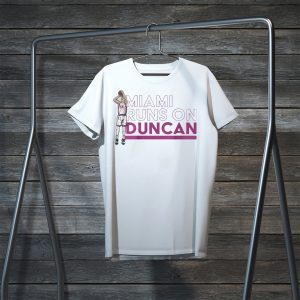 Duncan Robinson Miami Runs on Duncan Tee Shirts