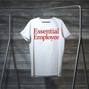 Essential Employee TShirt