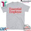Essential Employee TShirt