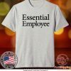 Essential Employee Shirt T-Shirt
