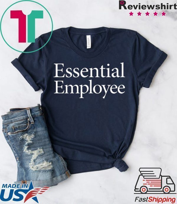 Essential Employee Tee T-Shirts