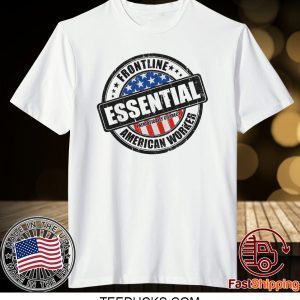 Essential worker Tee Shirts