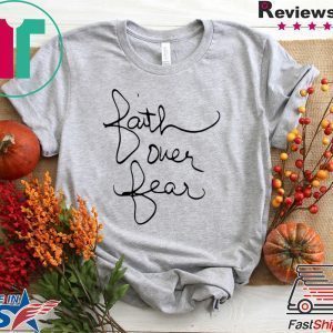 Faith Over Fear Savannah Chrisley Tee Shirts