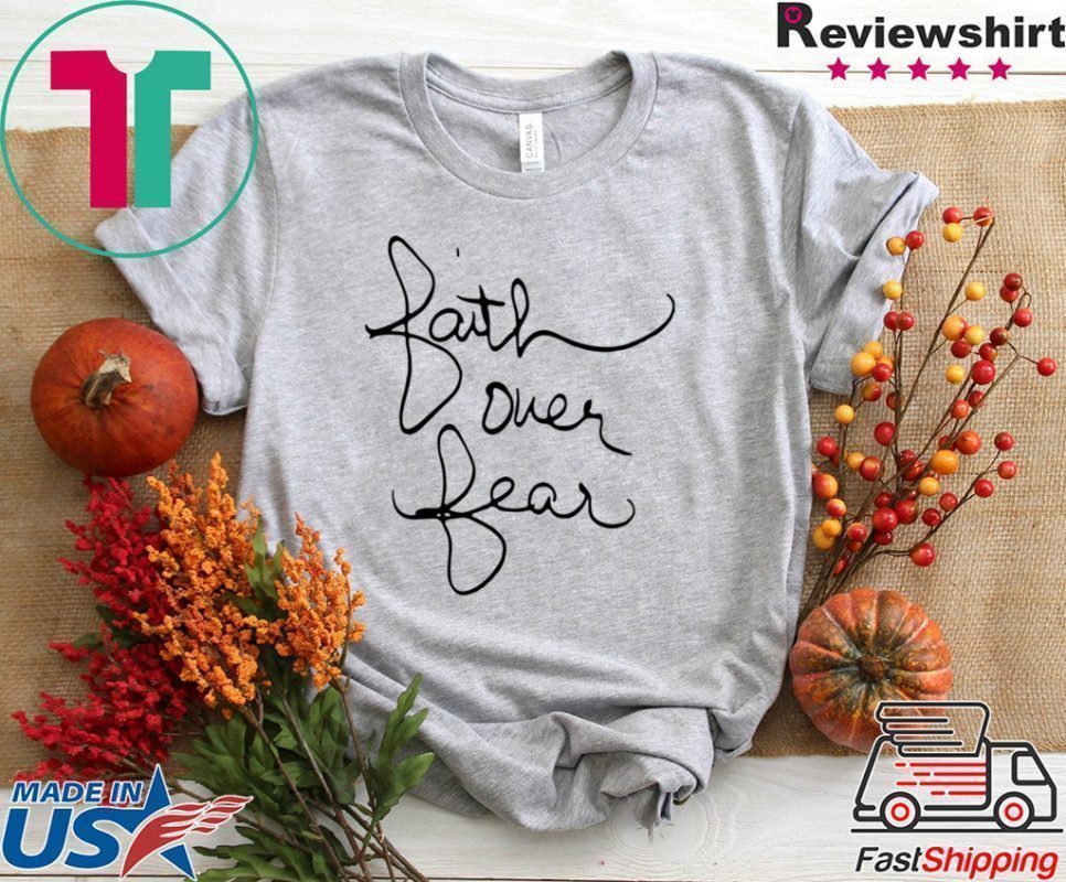 faith over fear shirt by savannah chrisley