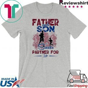 Father And Son Soccer Partner For Life Tee Shirts