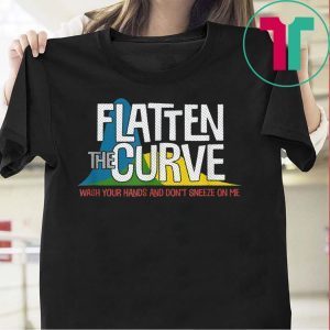 Flatten The Curve Public Health Virus Wash Your Hands Tee Shirts