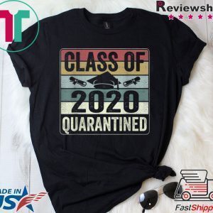 Funny Class Of 2020 Graduating Class In Quarantine Vintage Tee Shirts
