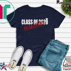 Funny Class of 2020 Graduating Class in Quarantine Tee Shirt