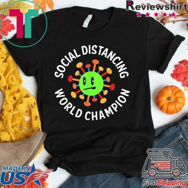 Funny Introvert Virus Social Distancing World Champion Tee Shirts